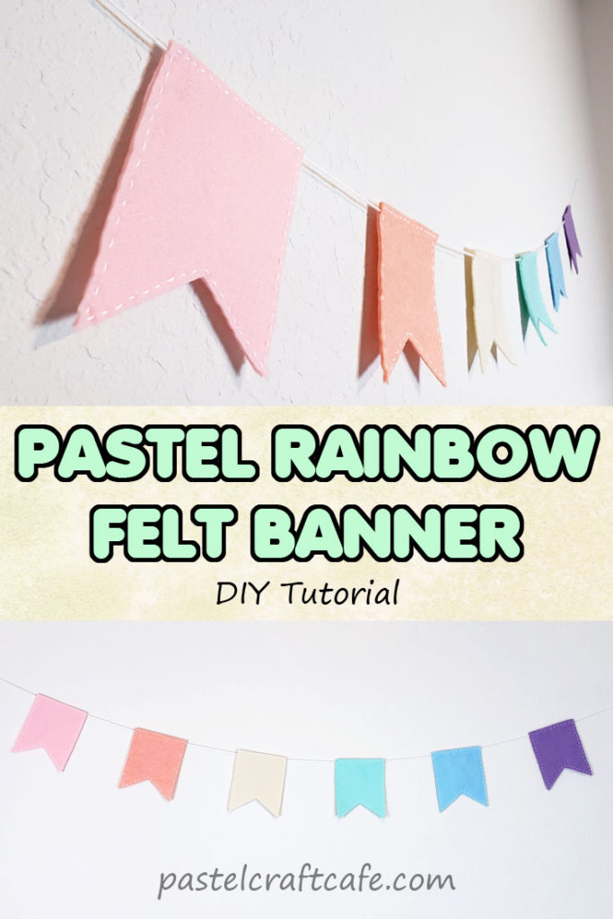 The text "Pastel Rainbow Felt Banner DIY Tutorial" between pictures of the banner made with flags in pastel rainbow colors