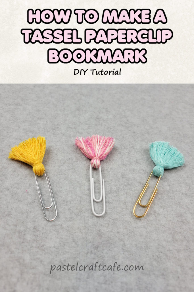 The text "How to make a tassel paperclip bookmark DIY Tutorial" above three paperclips with tassels attached in the colors yellow, multicolored pink, and light blue