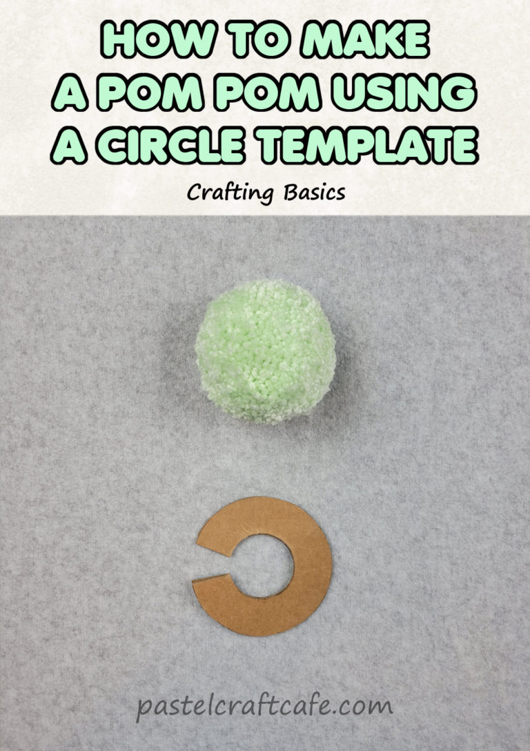 How to Make a Circle Template Pom Pom | Crafting Basics - Pastel Craft Cafe