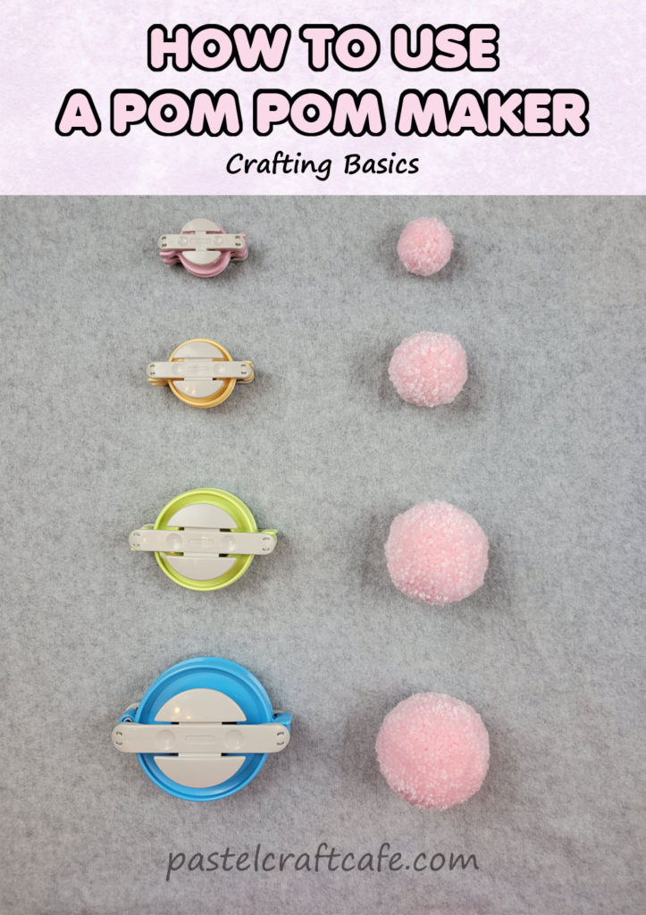 The text "How to use a pom pom maker Crafting Basics" above four plastic pom pom makers of different sizes and the pom poms that were made with them
