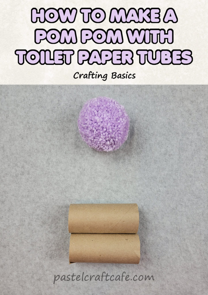 The text "How to make a pom pom with toilet paper tubes Crafting Basics" and a purple yarn pom pom above a pair of empty toilet paper tubes